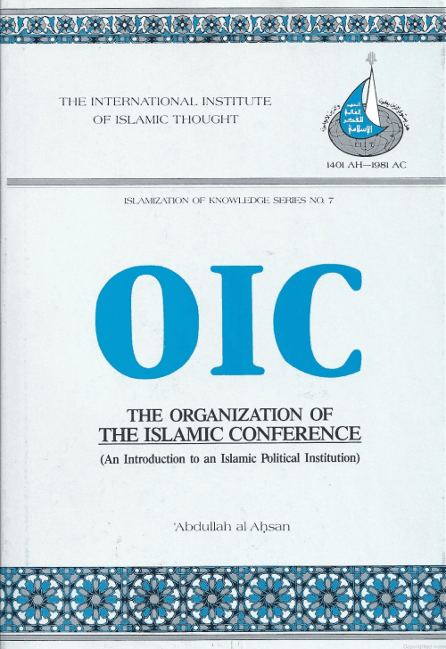 OIC: The Organization of the Islamic Conference (An Introduction to An Islamic Political Institution)